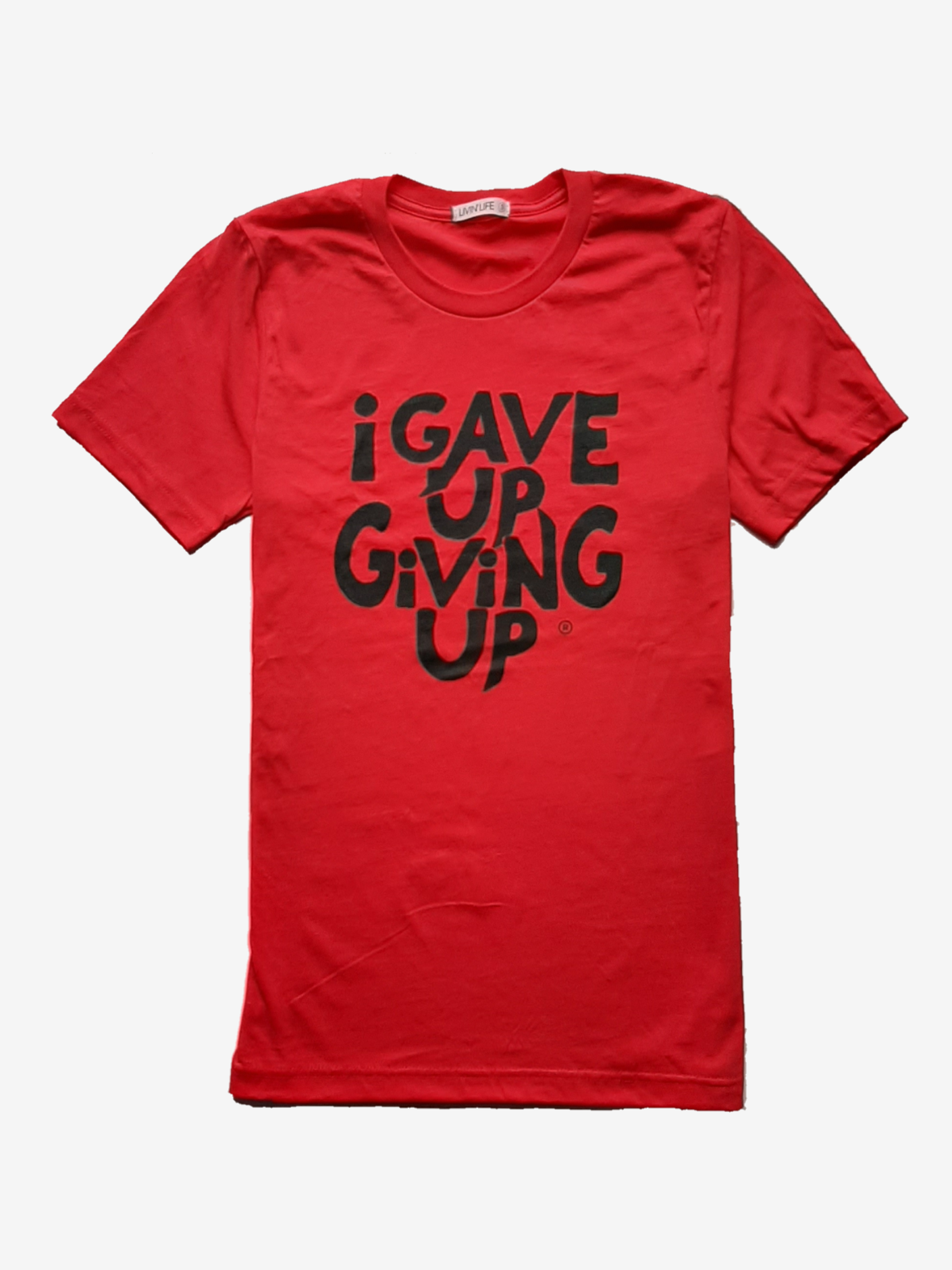I Gave Up Giving Up Tee Tshirt