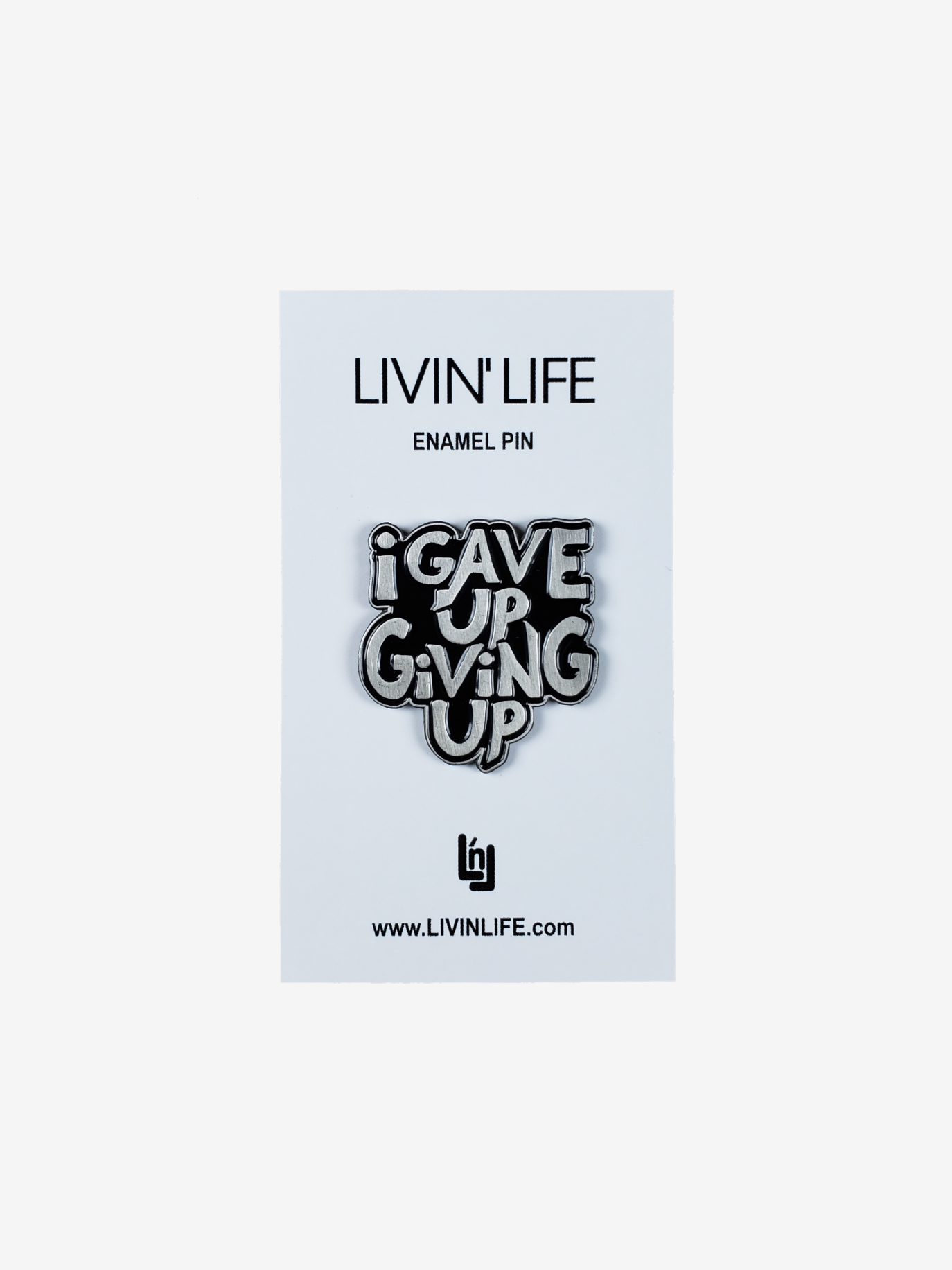 I Gave Up Giving Up Enamel Pin