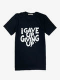 I Gave Up Giving Up® T-Shirt