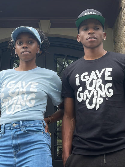I Gave Up Giving Up® T-Shirt (Baby Blue / White)