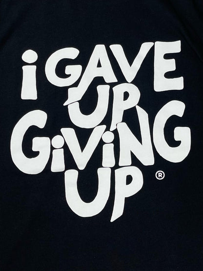 I Gave Up Giving Up® T-Shirt (Black / White)
