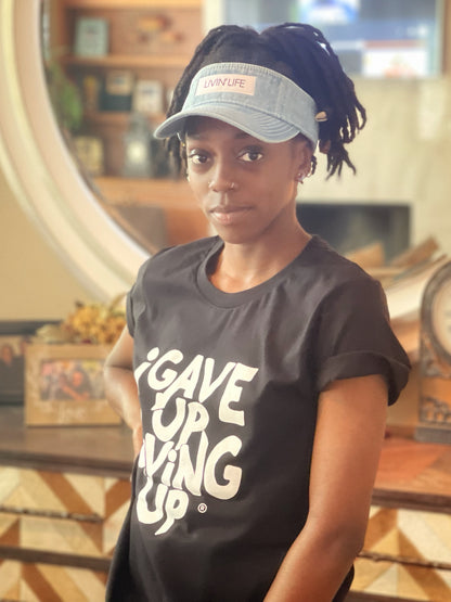 I Gave Up Giving Up® T-Shirt (Black / White)